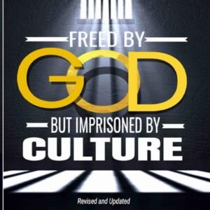 Freed By God But Imprisoned By Culture
